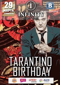 Tarantino Birthday @ INFINITY 29 марта